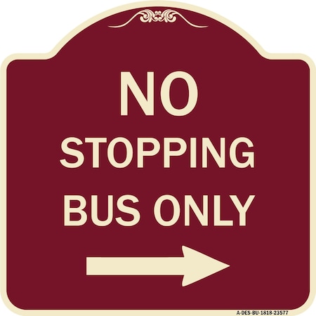 Signmission No Stopping Bus with Arrow Right Heavy-Gauge Aluminum Architectural Sign, 18" x 18", BU-1818-23577 A-DES-BU-1818-23577